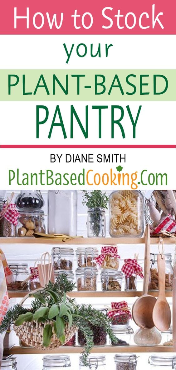 How to Stock Your Plant Based Pantry Plant Based Cooking